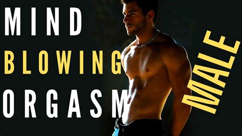 Engaging And Powerful For Male Erotic Mind Blowing Orgasm Giving Yourself An Incredible Orgasm