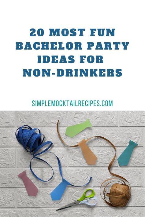 the top 20 most fun bachelor party ideas for non drinkers that are easy to make