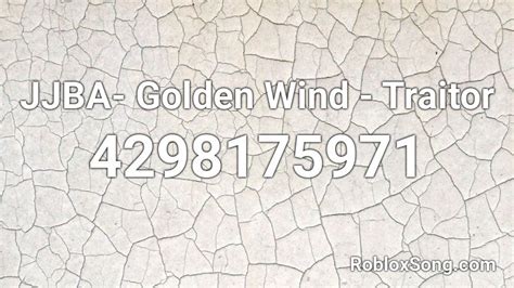 Jjba Golden Wind Traitor Roblox Id Roblox Music Codes
