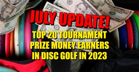 Top 20 Tournament Prize Money Earners In Disc Golf In 2023 July