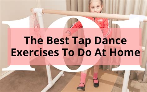 The Best Tap Dance Exercises To Do At Home