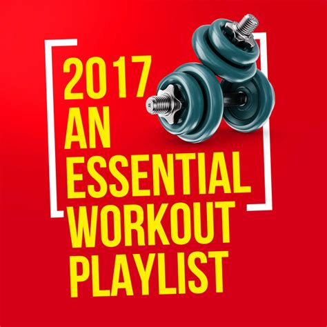 2017 An Essential Work Out Playlist Album By Gym Music Spotify