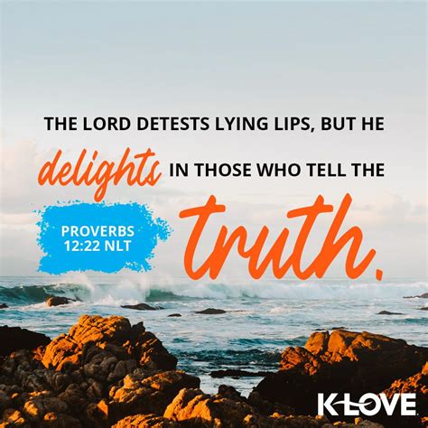 K LOVE S Verse Of The Day The LORD Detests Lying Lips But He Delights