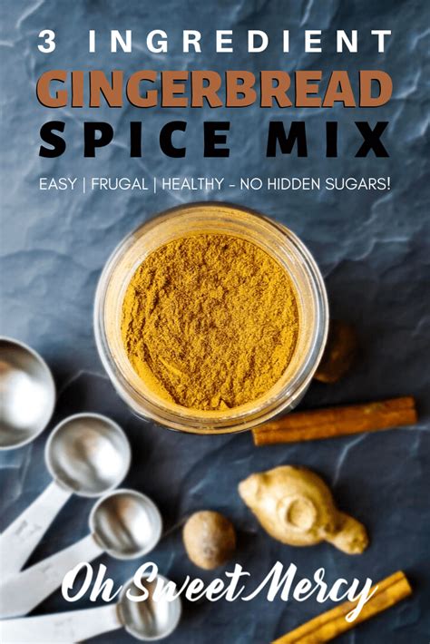 Easy 3 Ingredient Gingerbread Spice Mix Oh Sweet Mercy