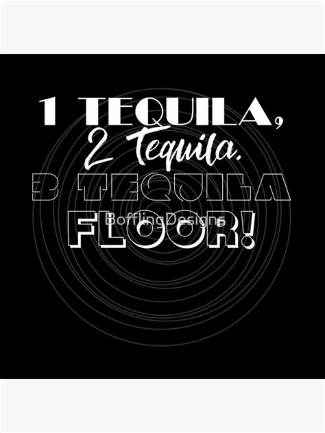 1 Tequila 2 Tequila 3 Tequila Floor Poster By Bofflingdesigns