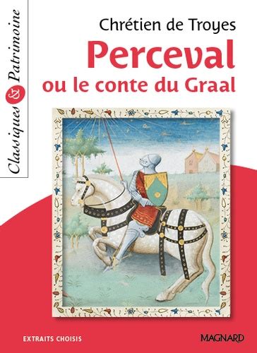 Perceval Ou Le Conte Du Graal Extraits Choisis De Chrétien De Troyes