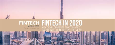 Fintech In 2020 Key Developments That Shaped Uaes Fintech Industry