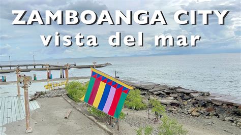 Zamboanga City Beach Vista Del Mar Zamboanga Walking Tour Youtube