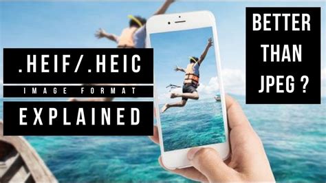 What Is The Heif Or Heic Image Format How Does It S Better Than Jpeg Format Explained