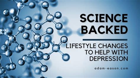 Science Backed Lifestyle Changes To Help With Depression Adam Eason