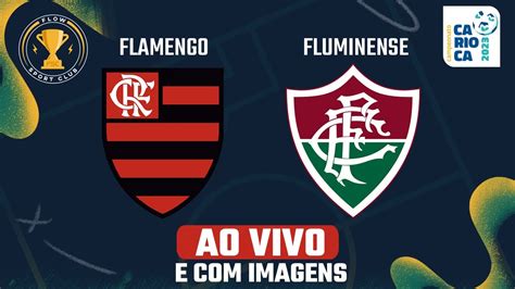 Flamengo X Fluminense Ao Vivo E Com Imagens Cariocão 23 Youtube
