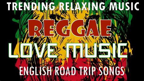Best 100 Relaxing Reggae Songs Top 100 Reggae Nonstop Songs Reggae Mix Songs 2021 Reggae New