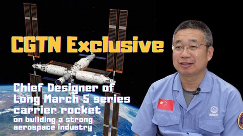 Chief Designer On Development Of Long March 5b Rocket Cgtn