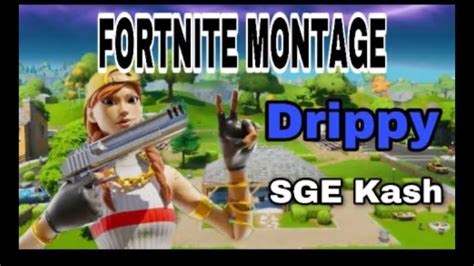 Drippy💦 Fortnite Montage Youtube