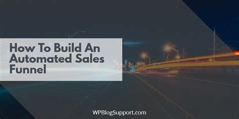 How To Build An Automated Sales Funnel Wpblogsupport