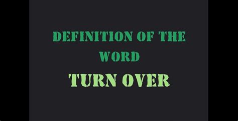 Turn Over Là Gì Và Cấu Trúc Cụm Từ Turn Over Trong Câu Tiếng Anh Đại