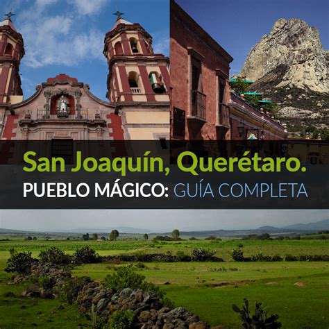 San Joaquín Querétaro Pueblo Mágico Guía Definitiva Tips Para Tu