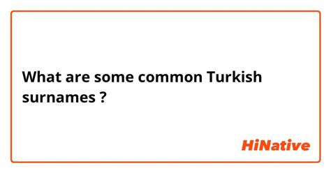 What Are Some Common Turkish Surnames Hinative