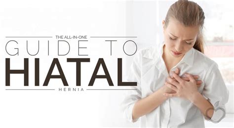 The All In One Guide To Hiatal Hernia