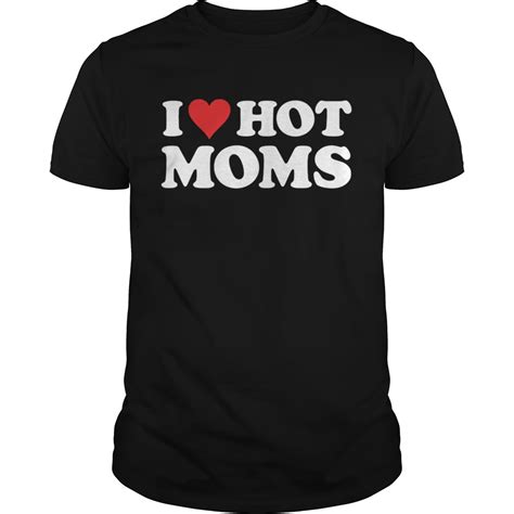 I Love Hot Moms Red Heart Love Moms Shirt Trend Tee Shirts Store