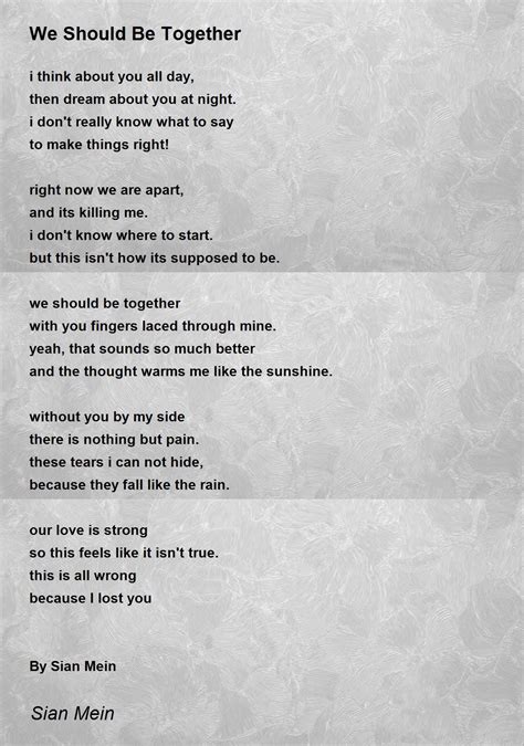 We Should Be Together Poem By Sian Mein Poem Hunter