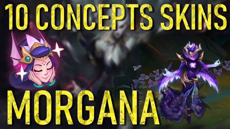 10 Concepts Skins Morgana League Of Legends Youtube