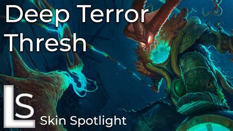 Deep Terror Thresh Skin Spotlight Forgotten Depths League Of