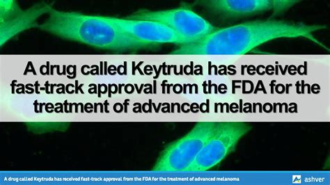 A Drug Called Keytruda Has Received Fast Track Approval From The Fda