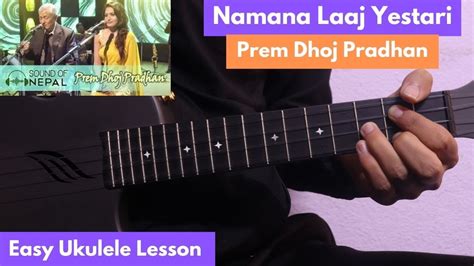 Namana Laaj Yestari Prem Dhoj Pradhan Ukulele Lesson Youtube