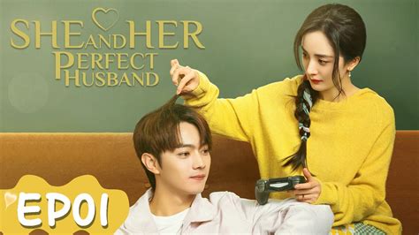 Multisub She And Her Perfect Husband Ep01 Starring Yang Mi Xu