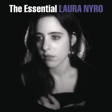 Laura Nyro The Essential Laura Nyro Iheart