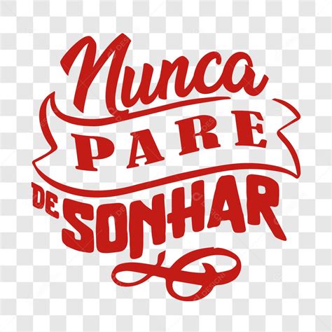 Lettering Nunca Pare De Sonhar Eps Png Download Designi