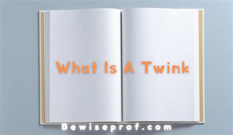What Is A Twink Definition And All You Need To Know Relationship Hack