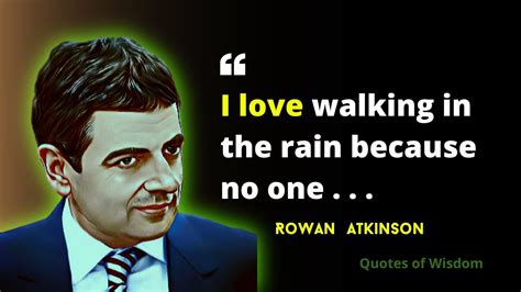 Top 10 Most Inspirational Quotes Of Actor Rowan Atkinsonmr Bean