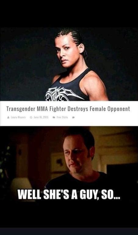 Transgender Mma Fighter Well Shes A Guy So Know Your Meme