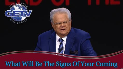 Pastor John Hagee What Will Be The Signs Of Your Coming John Hagee