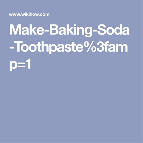 3 Ways To Make Baking Soda Toothpaste Wikihow Baking Soda