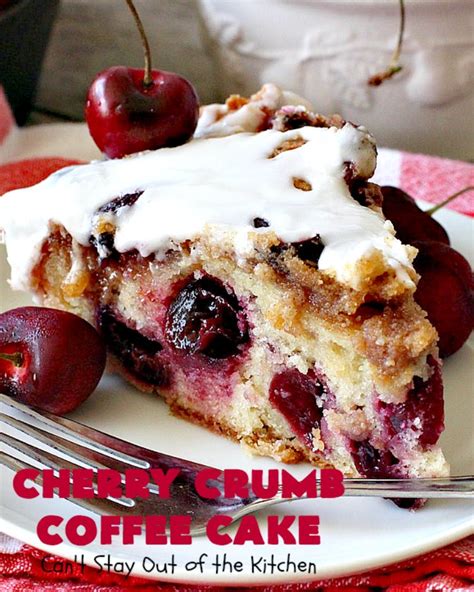 Cherry Crumb Coffee Cake Can T Stay Out Of The Kitchen