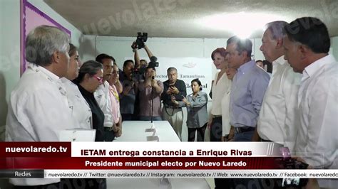 Recibe Rivas Constancia De Mayoría Como Presidente Municipal Electo De Nuevo Laredo Video