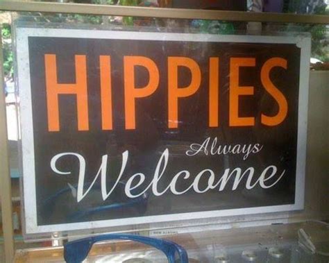 Hippies Always Welcome Hippie Life Hippie Style Hippie