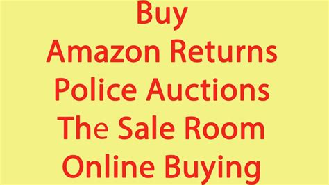 How To Buy Amazon Returns Online Police Auctions Antiques Auctions
