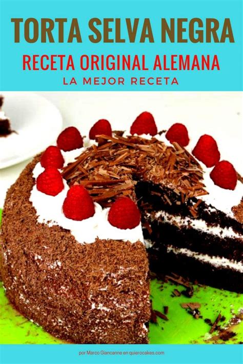 Torta Selva Negra Receta Original Y Muchas Opciones Para Elegir