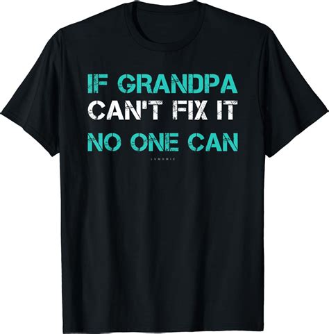 Funny Grandpa Shirt If Grandpa Cant Fix It No One Can T