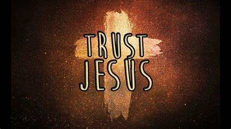 Trust Jesus Jesus Word Of God