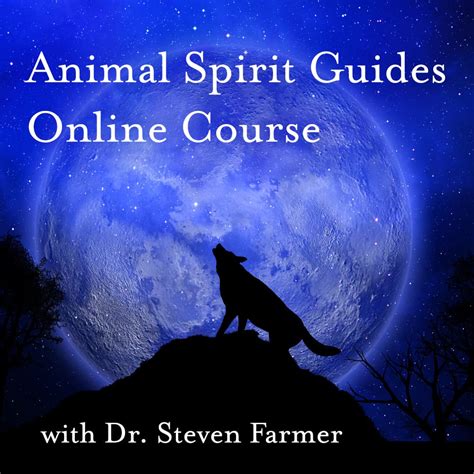 Animal Spirit Guides Online Course Dr Steven Farmer