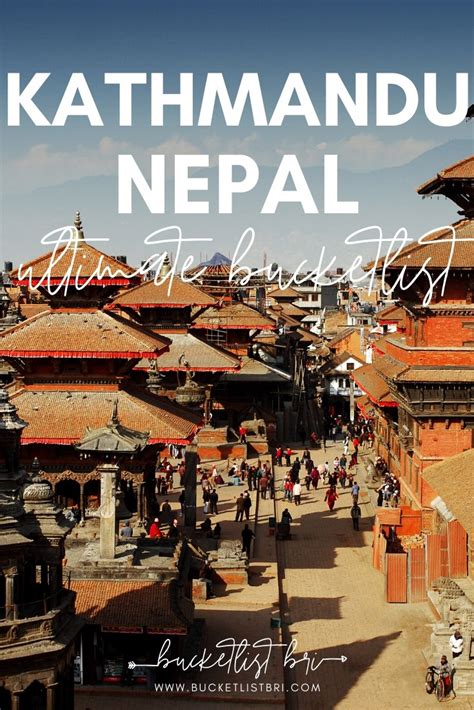 20 Things To Do In Kathmandu Nepal Ultimate Bucket List Bucketlist Bri