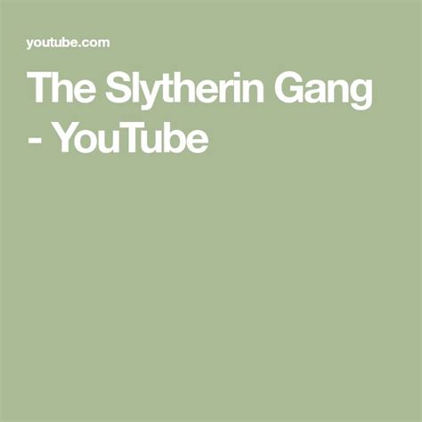 The Slytherin Gang YouTube In Slytherin Gang Youtube