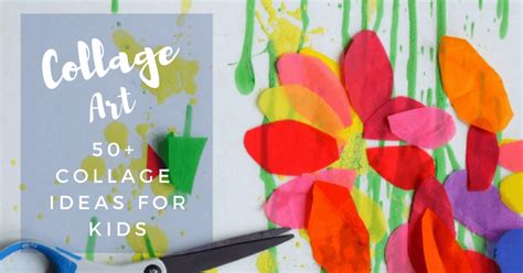 Collage Art Ideas For Kids 50 Fun Collage Activities Children Can Do