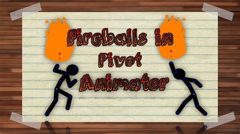 Stickman Animation Fireball Effect Pivot Animator Youtube