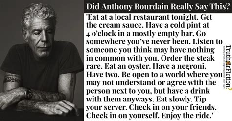 Anthony Bourdain ‘eat At A Local Restaurant Tonight Quote Truth Or